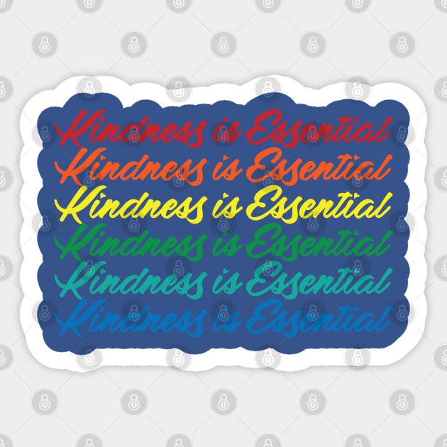 Kindness is Essential Rainbow Sticker by Gimmickbydesign